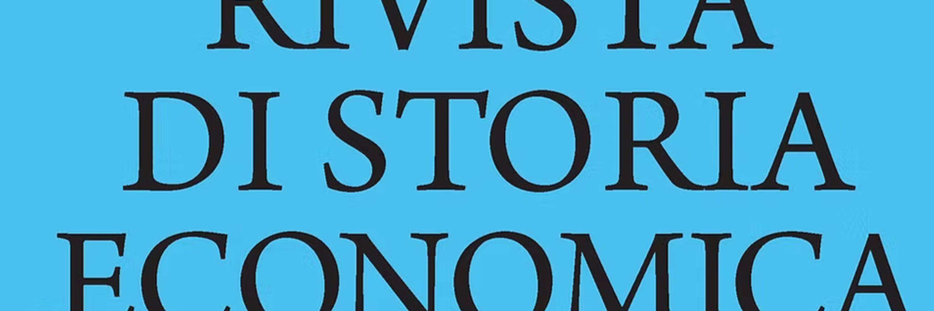 Rivista di Storia Economica - Italian Review of Economic History