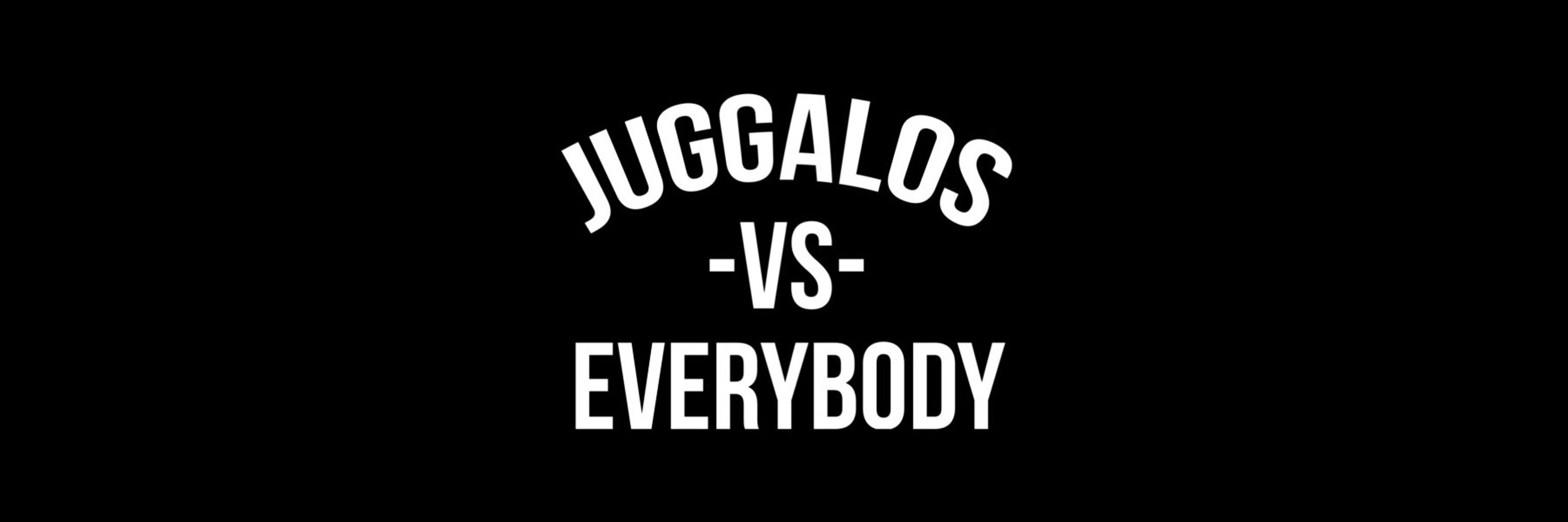 Juggalos -VS- Everybody (JVE)