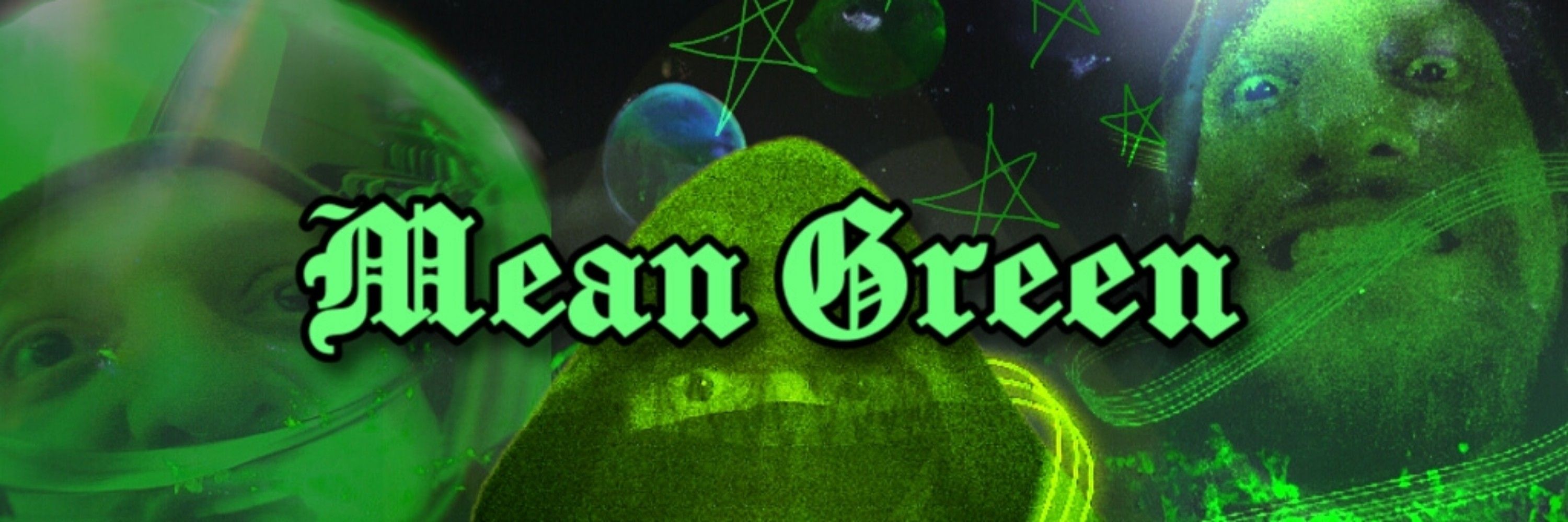 Mean Green  ( ͡°෴ ͡°)y▂ξ