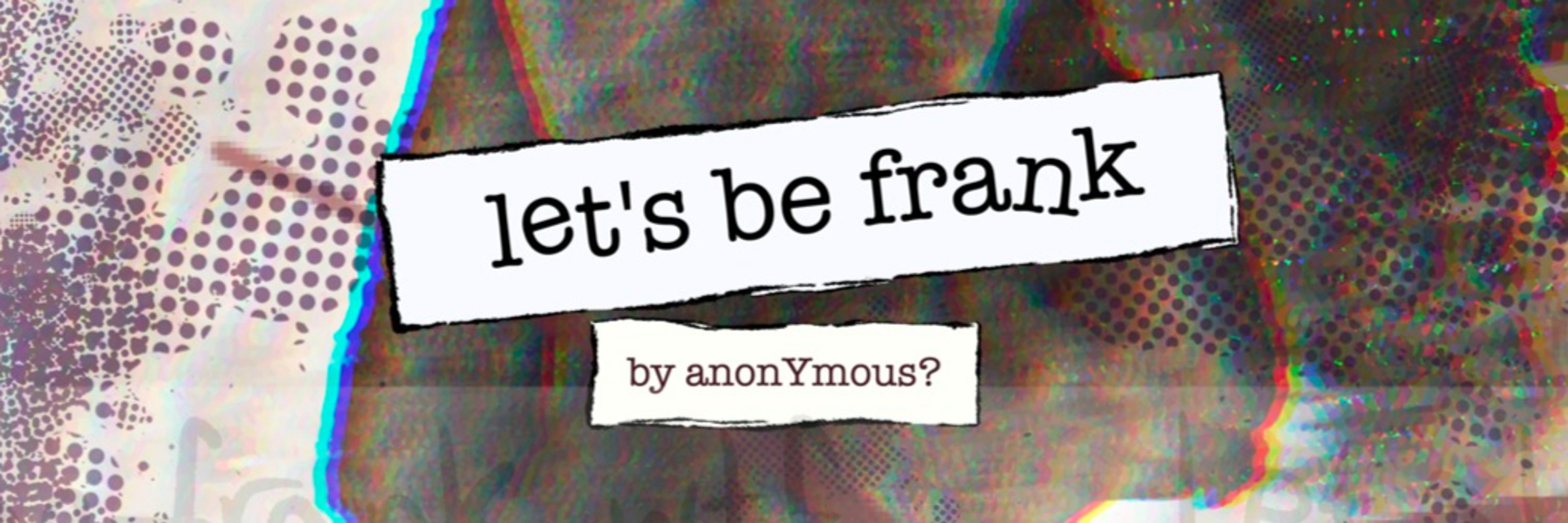 let's be frank