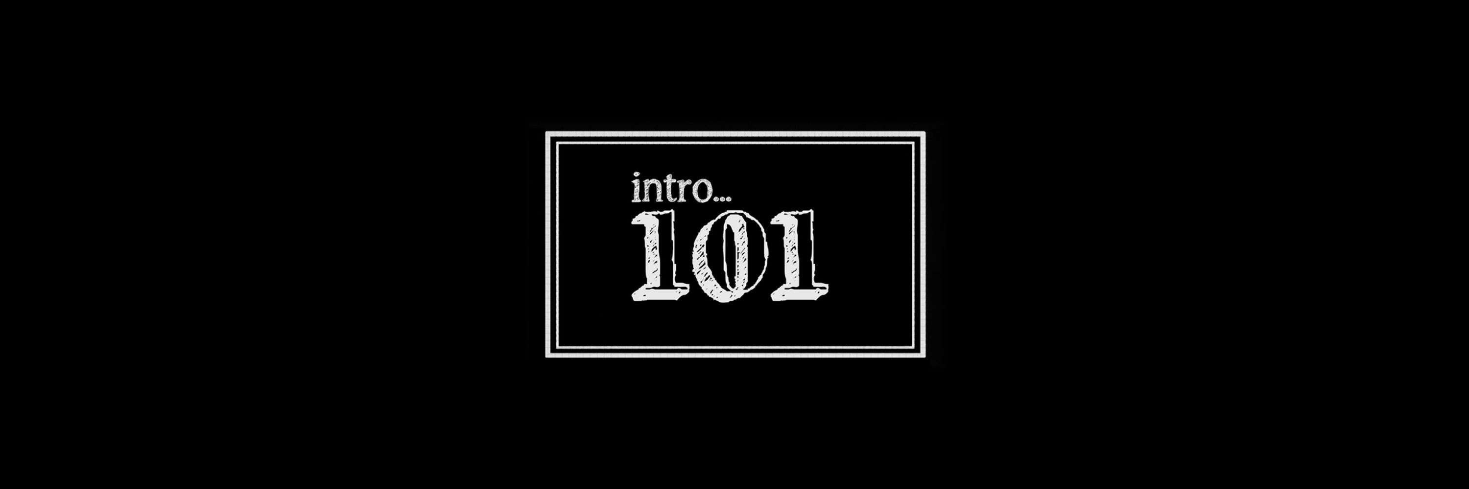 intro...101