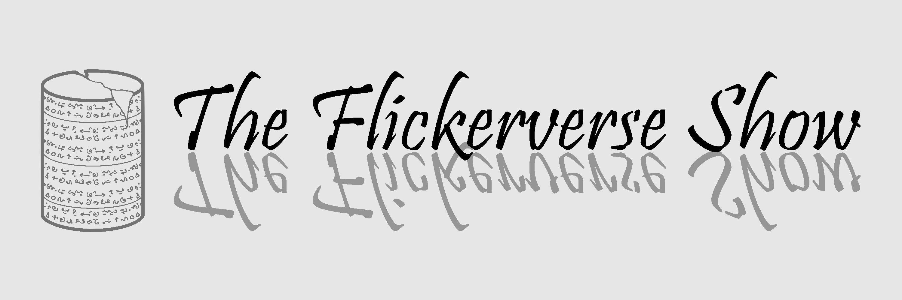 The Flickerverse Show 