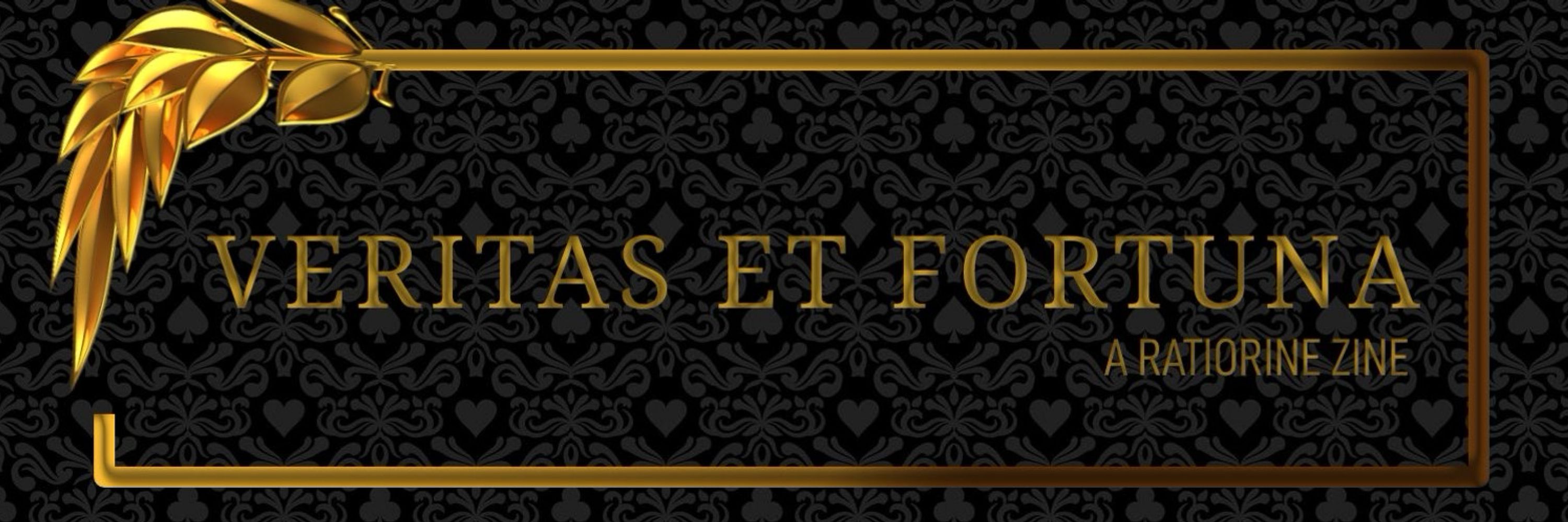 Veritas et Fortuna: A Ratiorine Zine