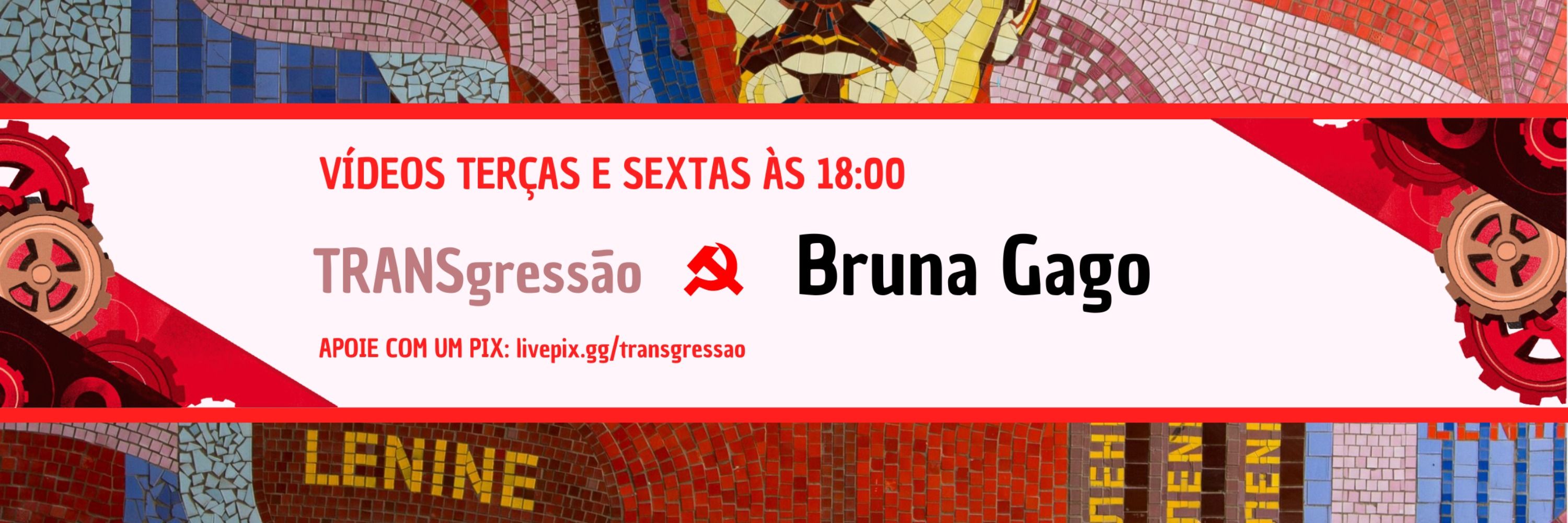 Bruna Gago - YouTube @transgressaopodcast