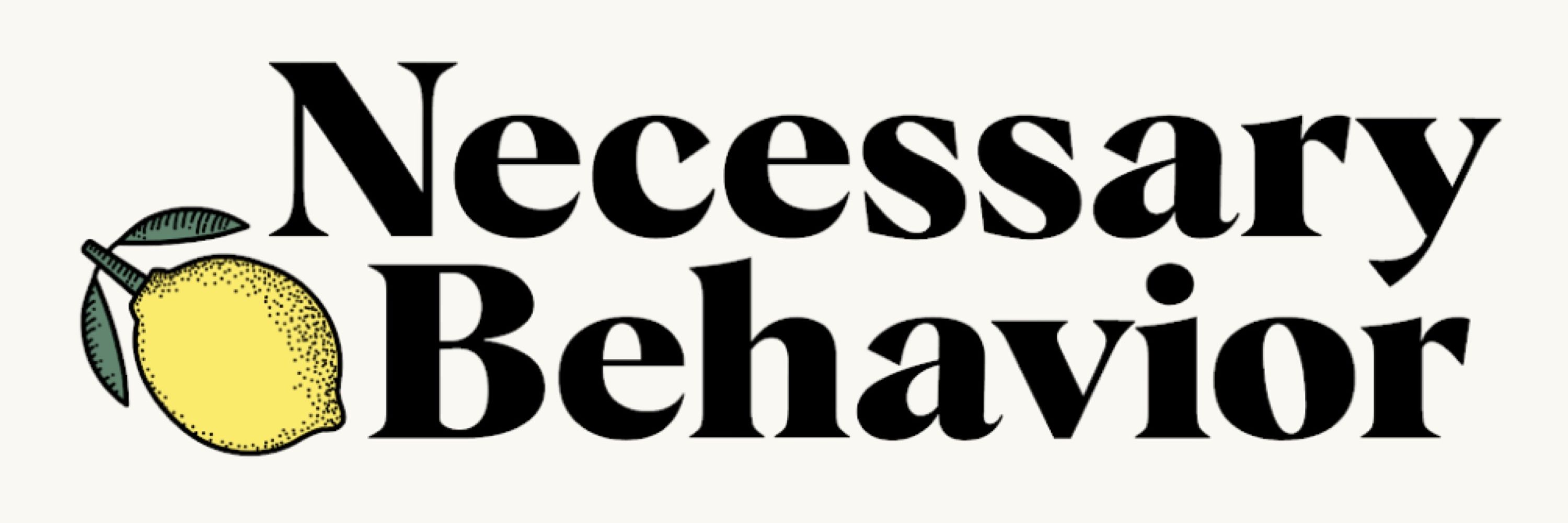 Necessary Behavior