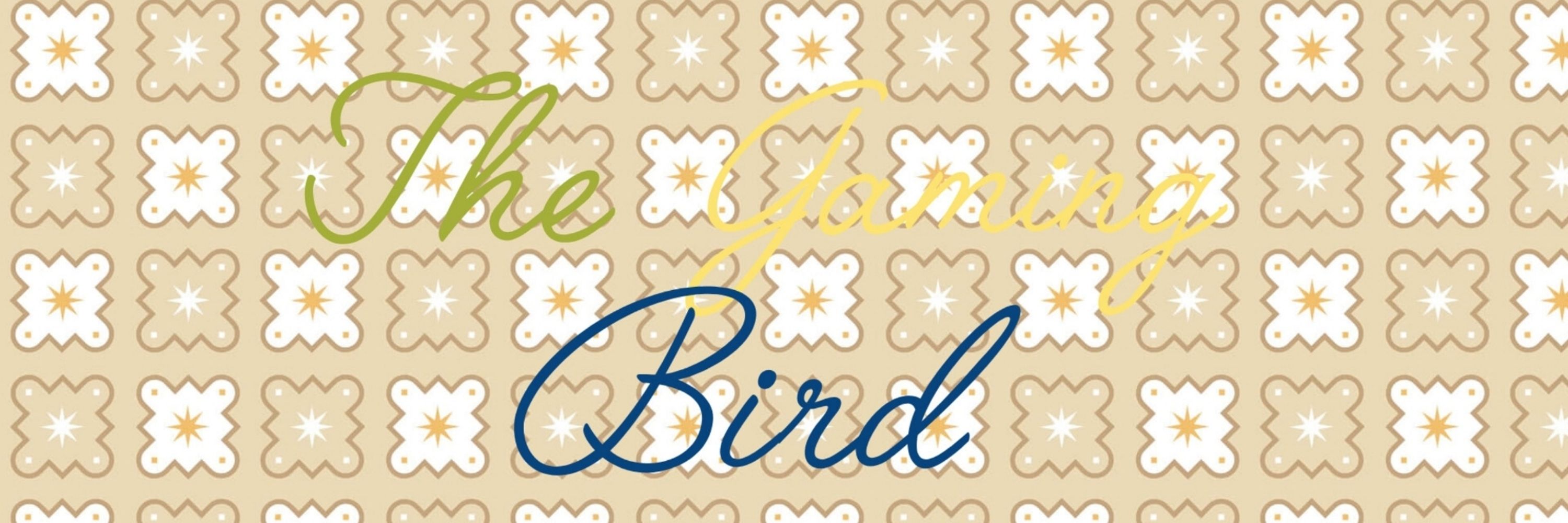 The Gaming Bird
