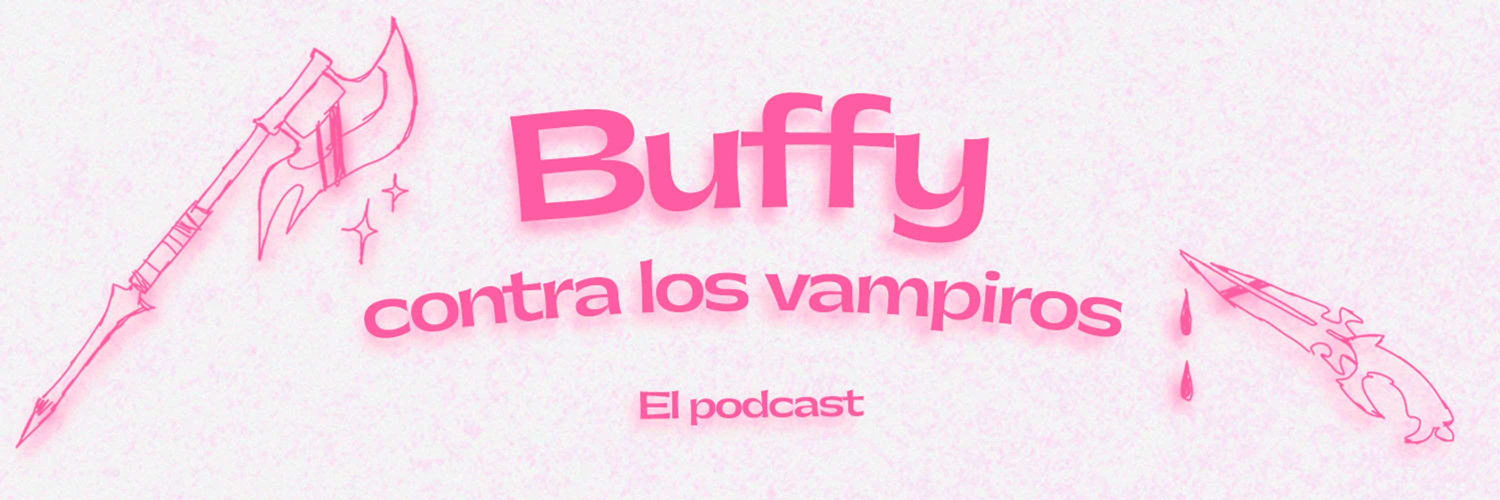 Buffy contra los vampiros: el podcast