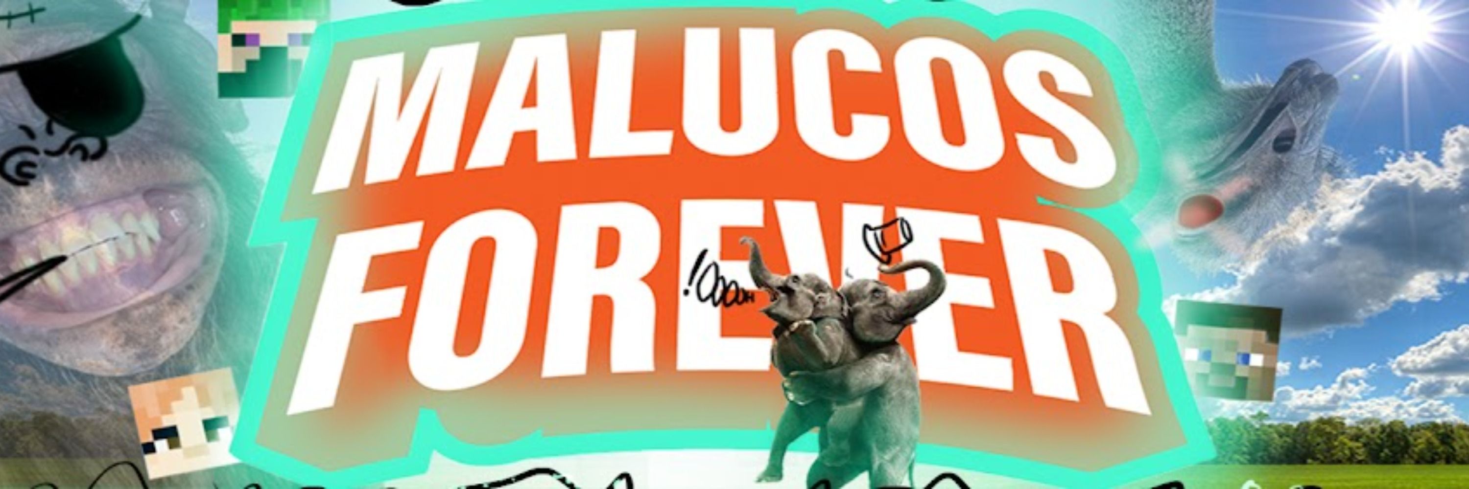 Malucos Forever