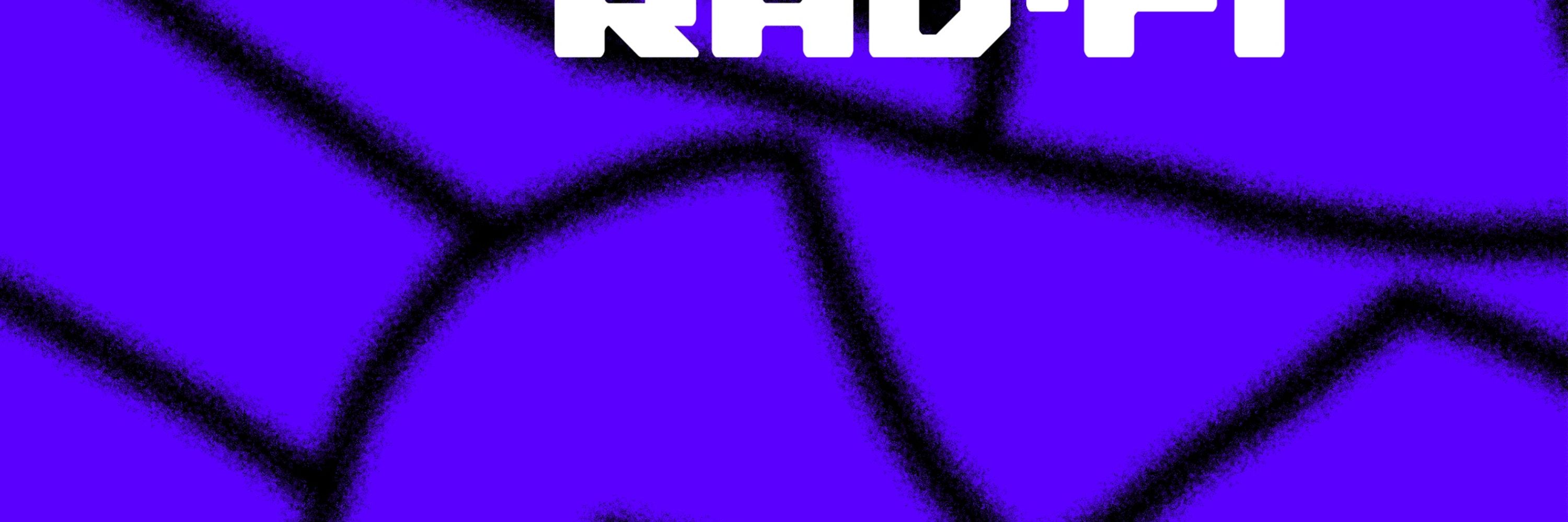 hi i’m Rad-Fi