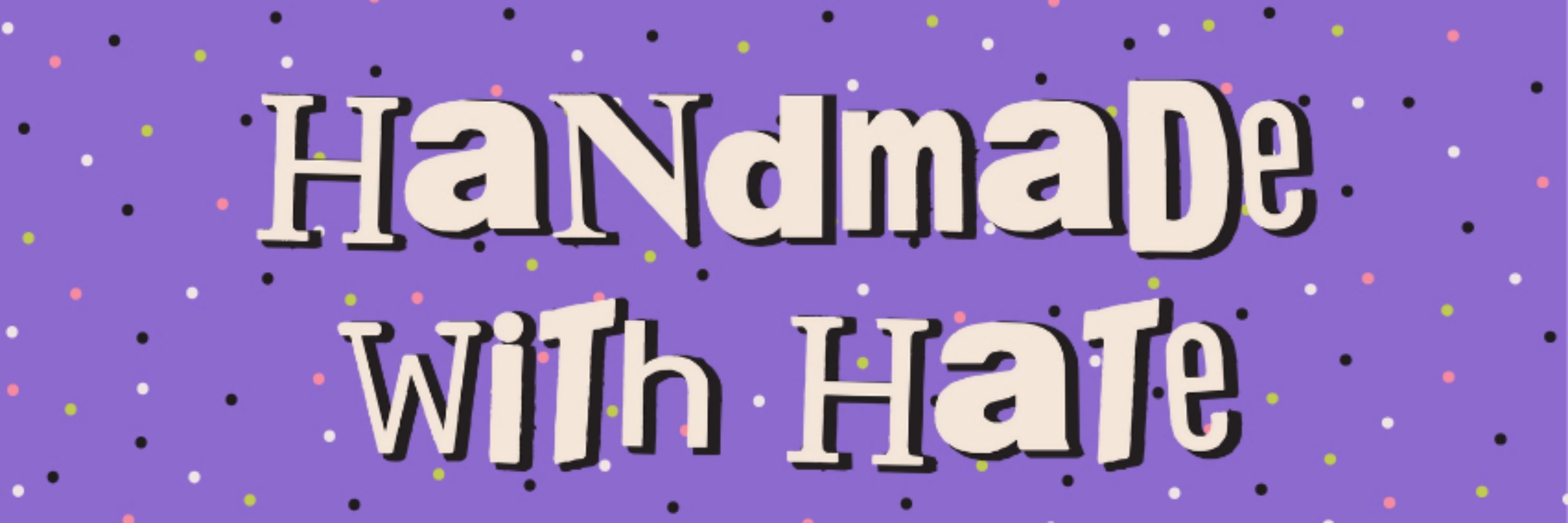 Handmade with Hate
