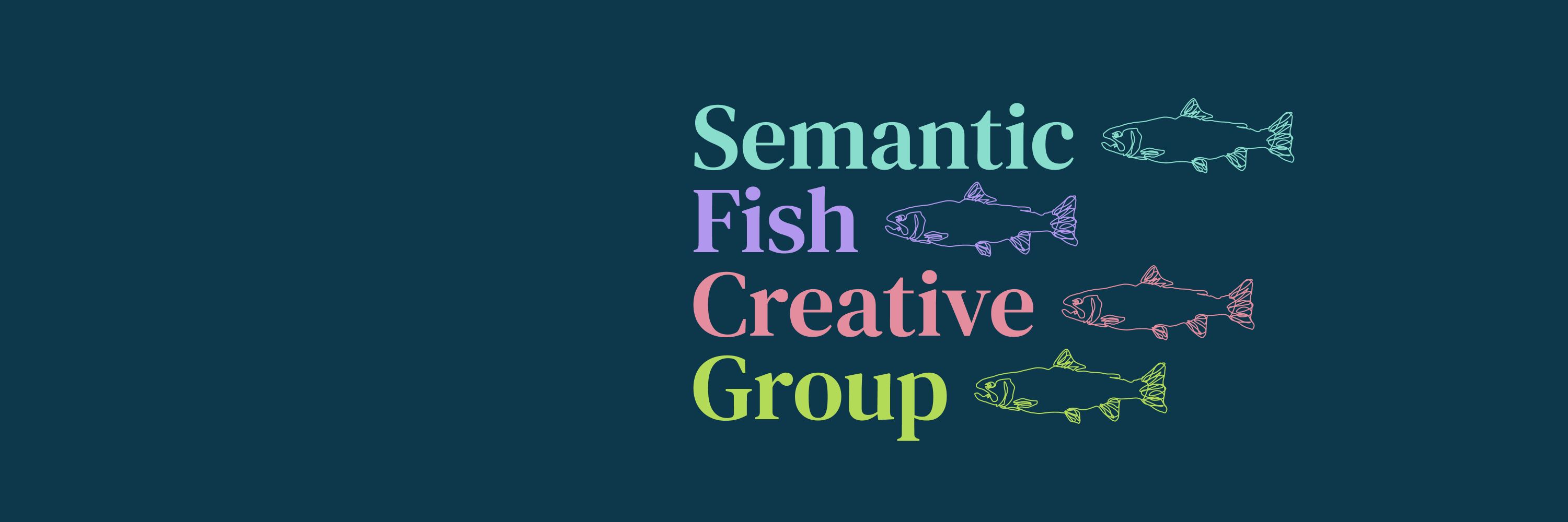 Semantic Fish