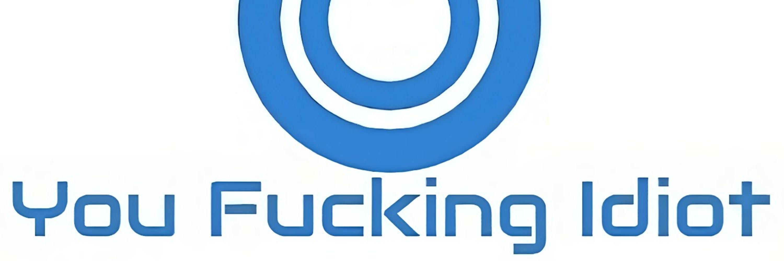 YouFuckingIdiot