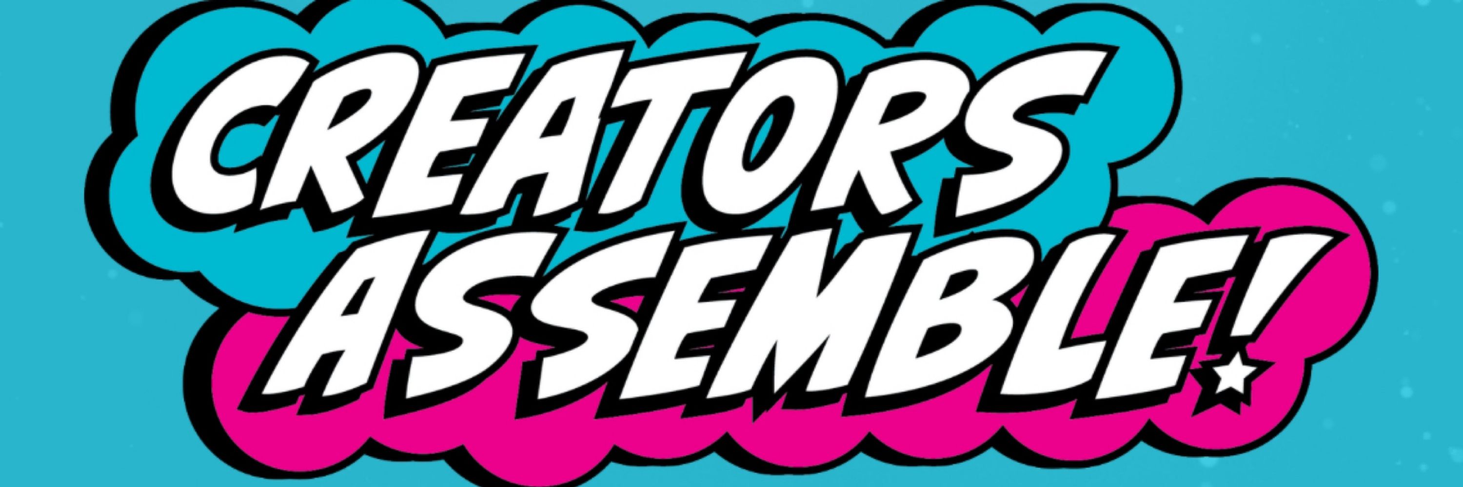Creators, Assemble!
