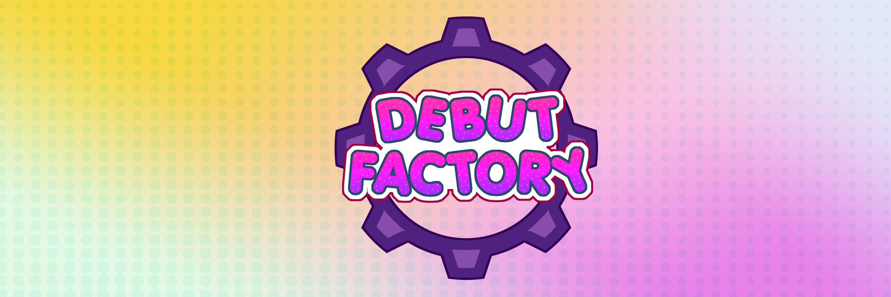 Debut Factory