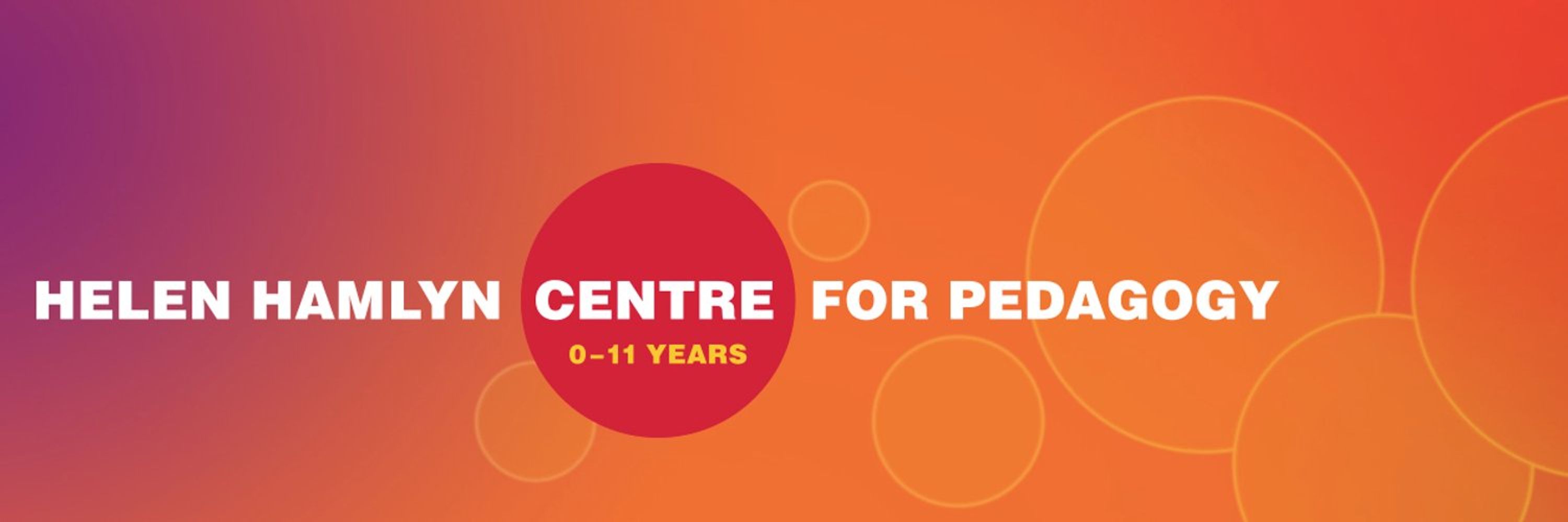 Helen Hamlyn Centre for Pedagogy (0-11 years)