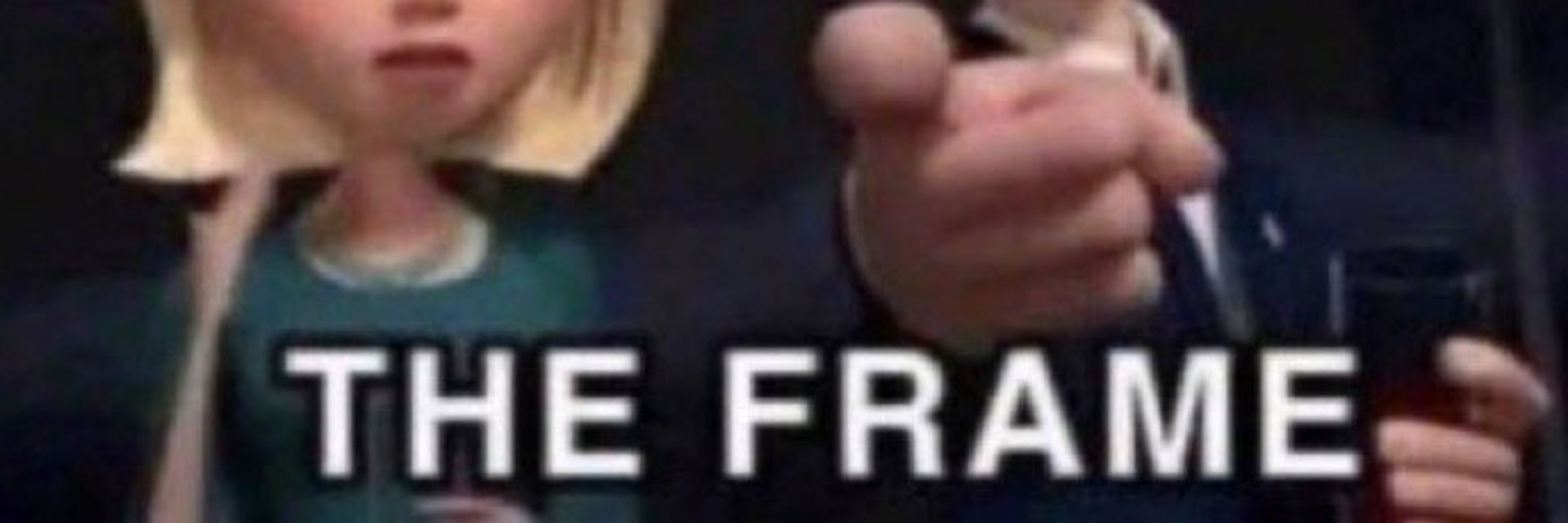 THE FRAME
