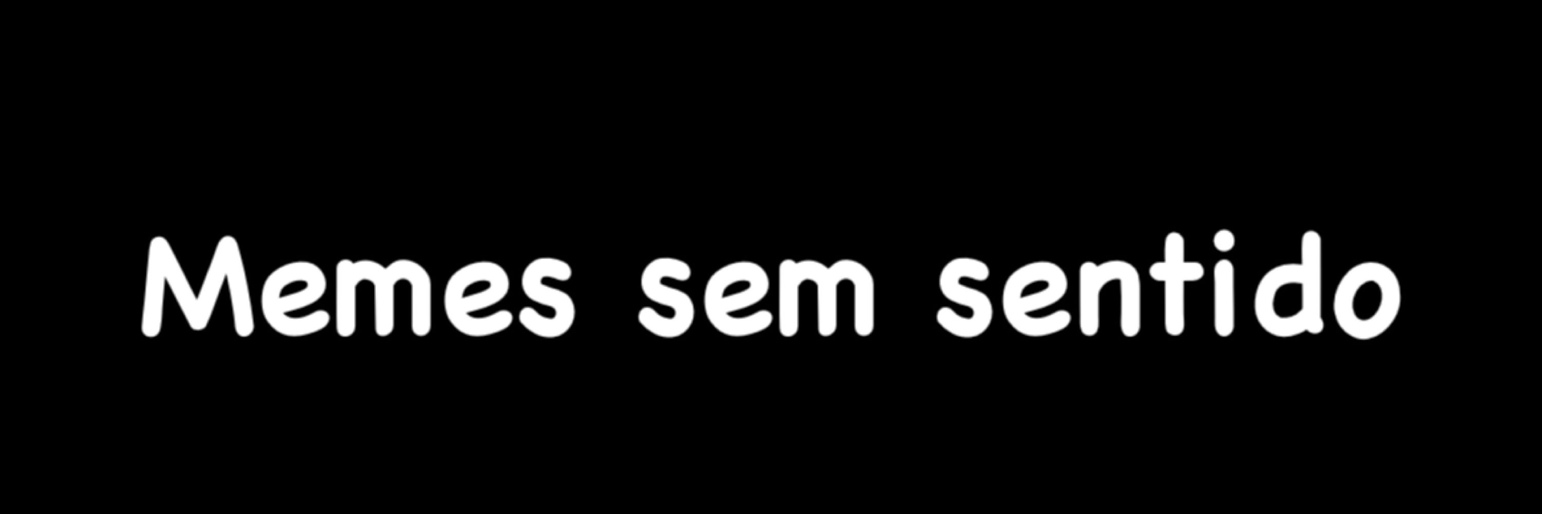 Memes sem sentido
