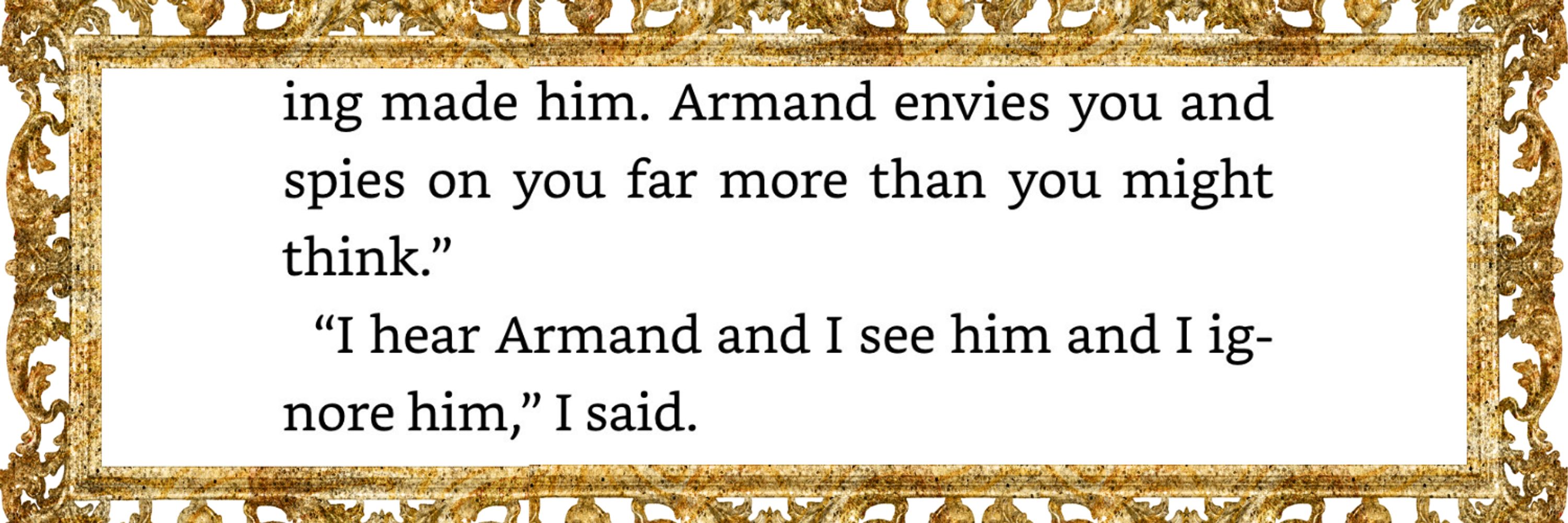 "Flavius, hold me."
