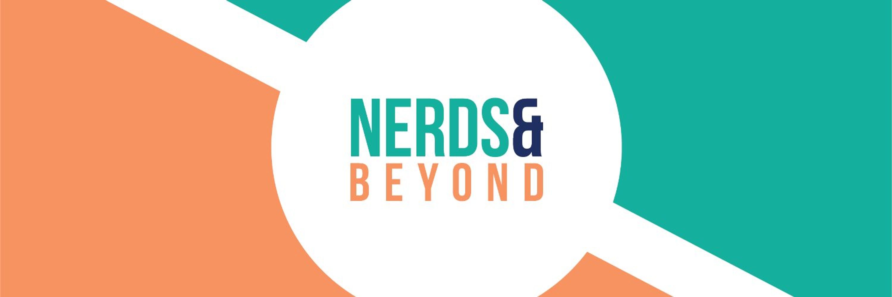 Nerds and Beyond