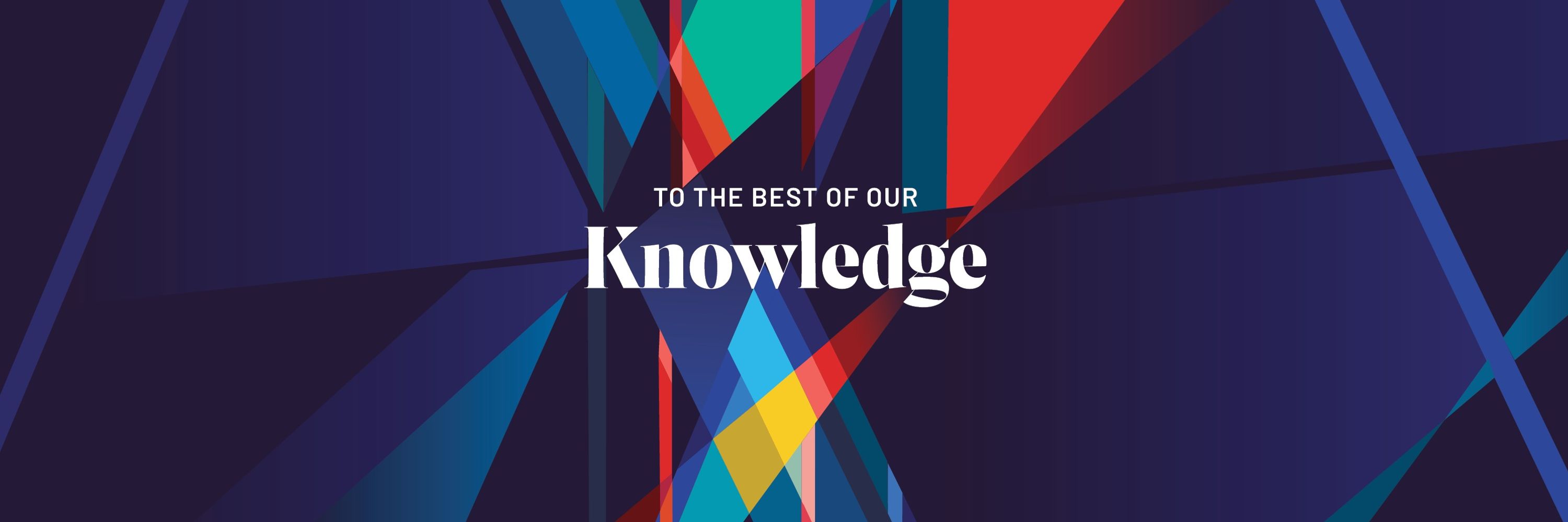 To The Best Of Our Knowledge