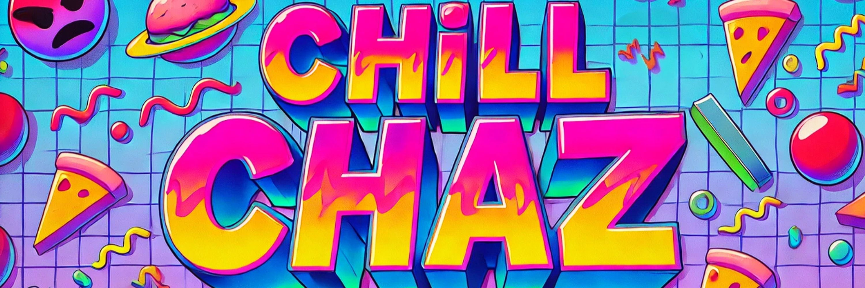 Chill-Chaz