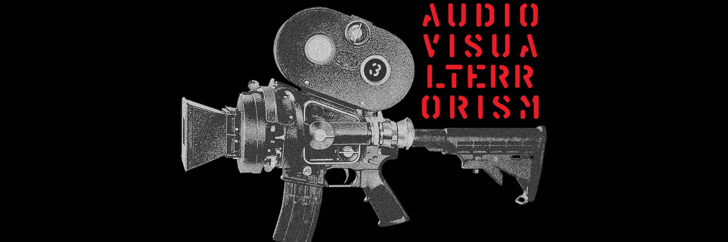 audio visual terrorism