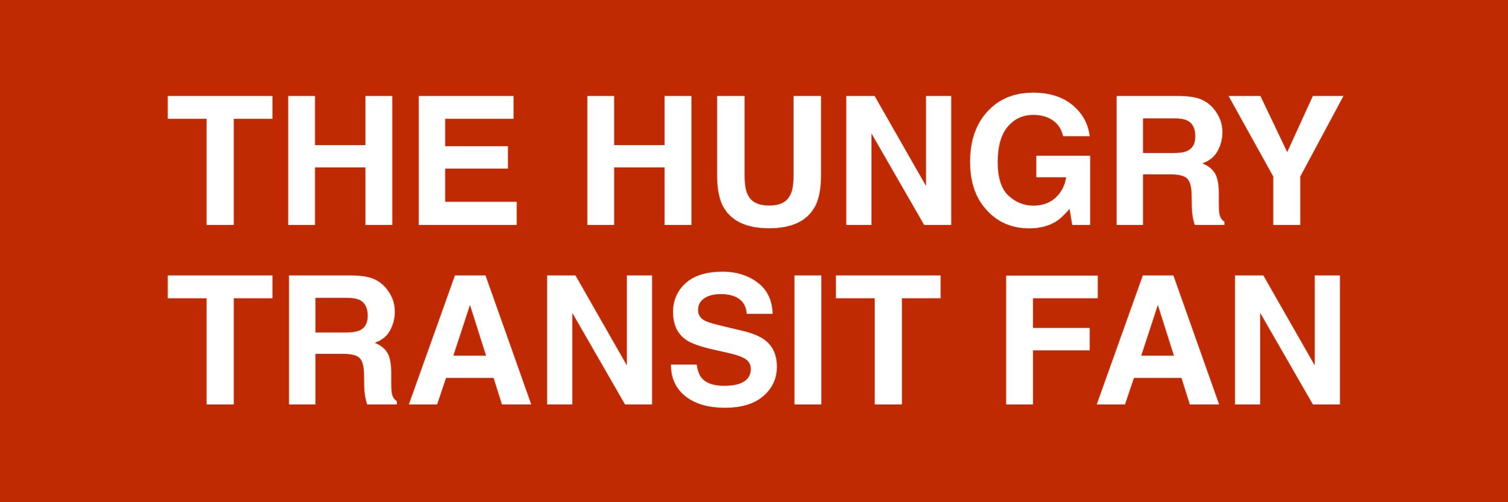 The Hungry Transit Fan