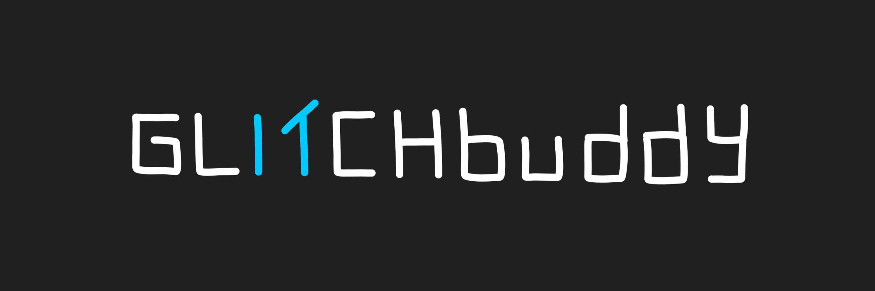 GlitchBuddy