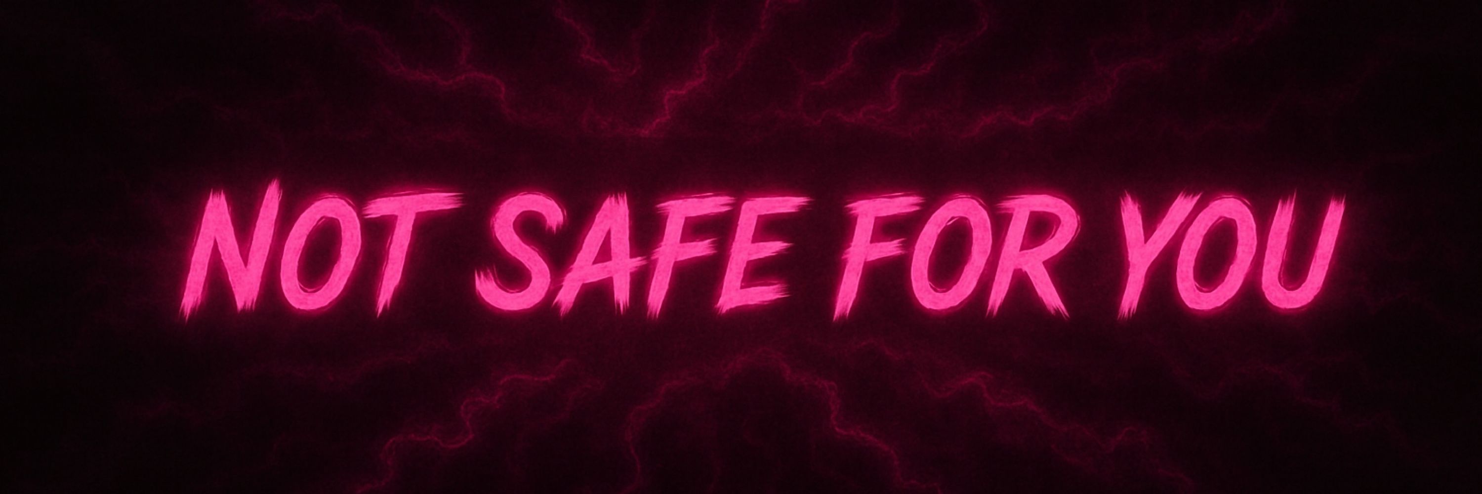 N̴O̴T̴S̴A̴F̴E̴F̴O̴R̴ ̴Y̴O̴U̴