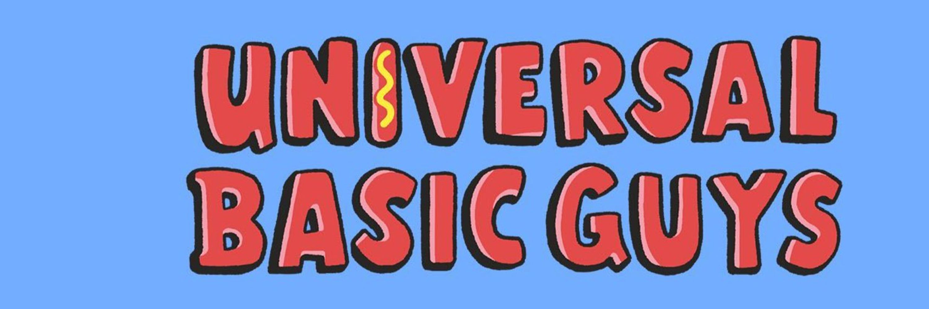 Universal Basic Guys
