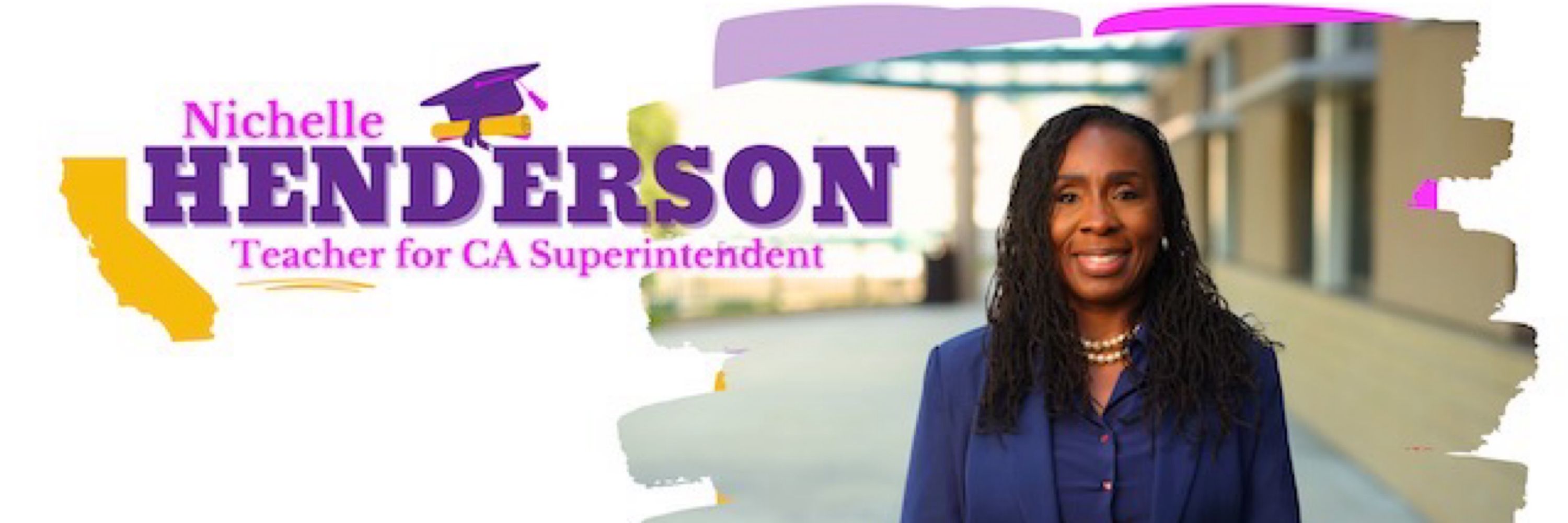 Nichelle Henderson for CA Superintendent