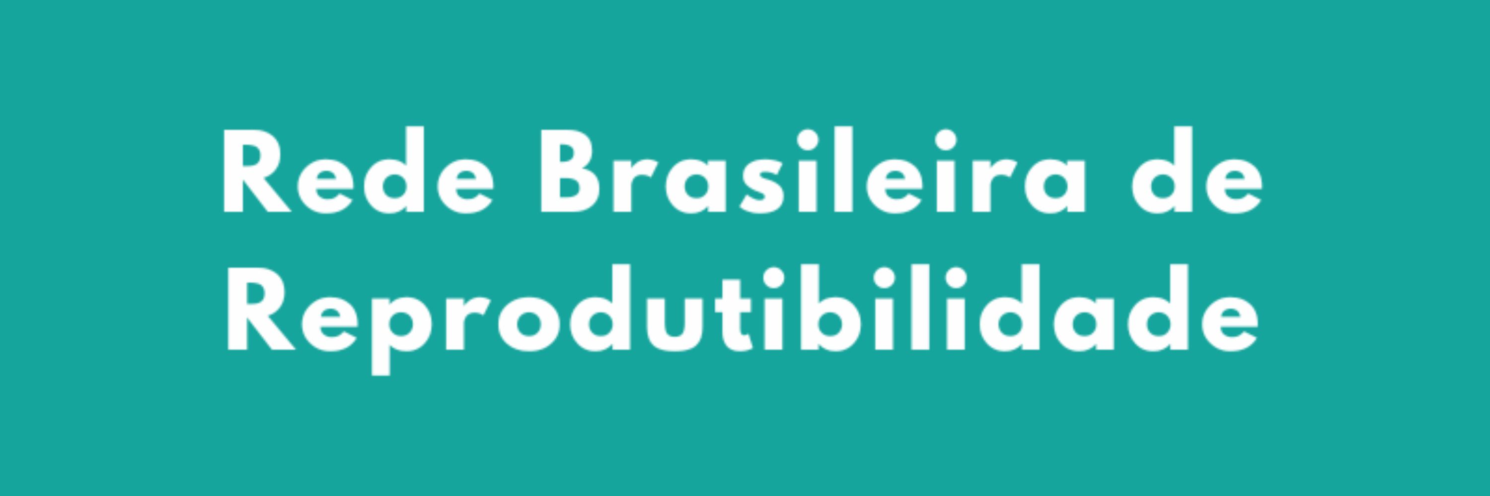 Rede Brasileira de Reprodutibilidade