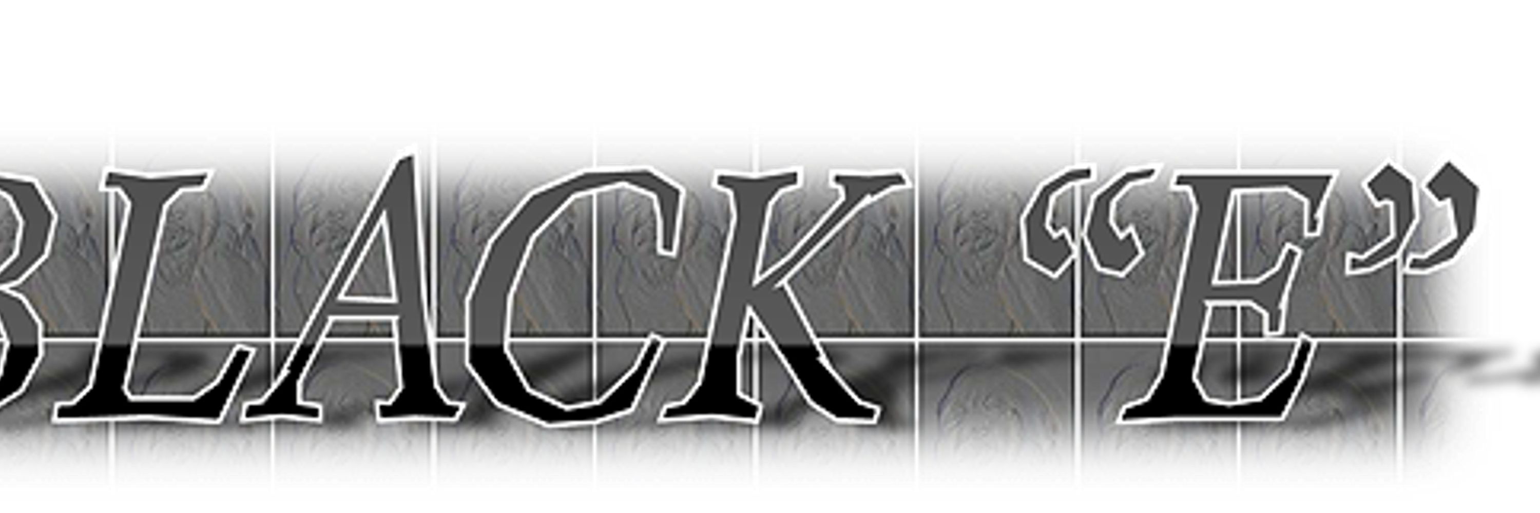 BLACK "E"