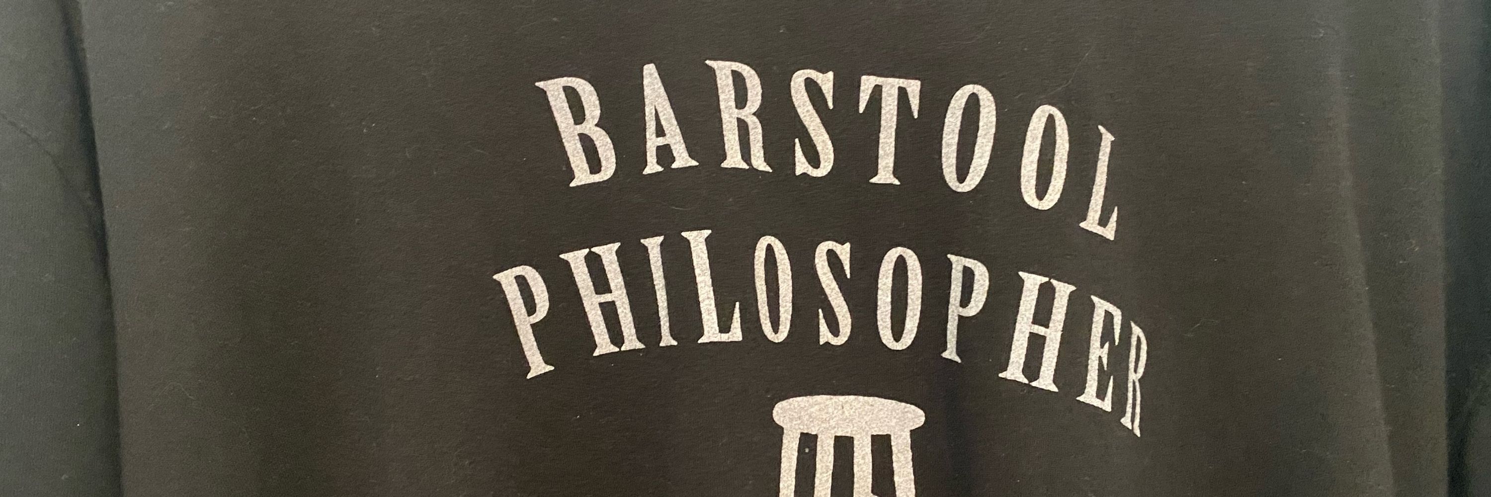 Barstool Philosopher 🥃