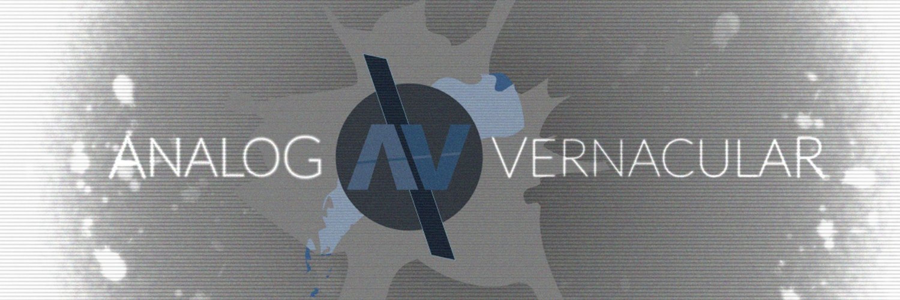 Analog Vernacular