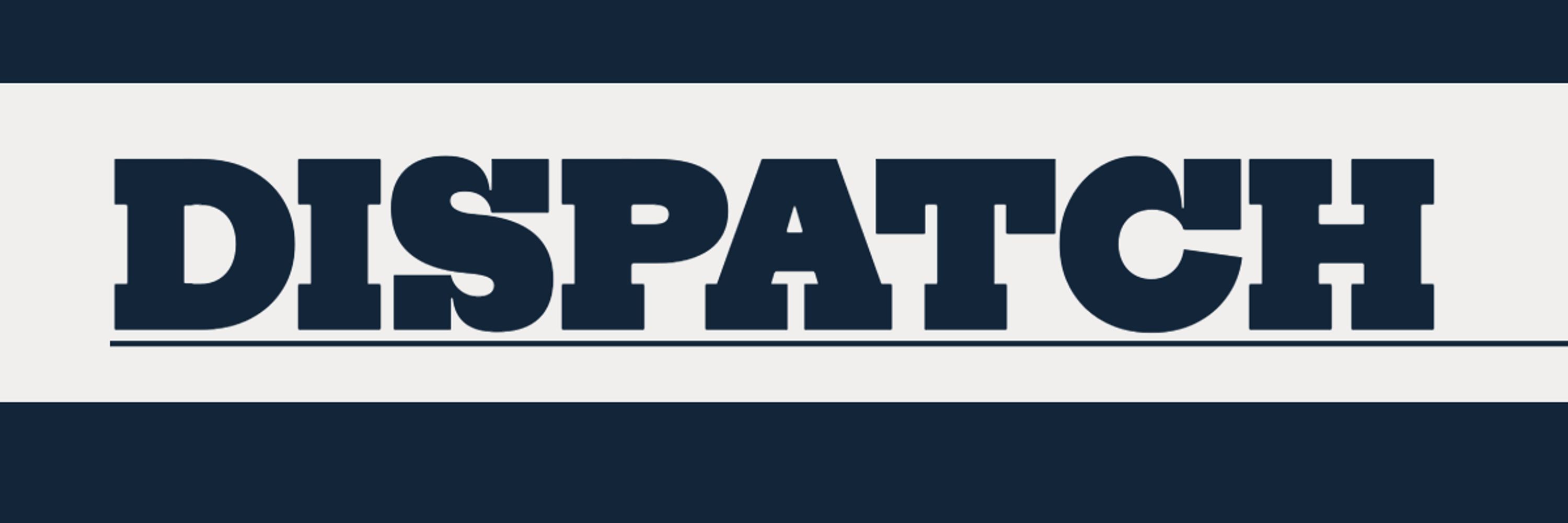 Dispatch
