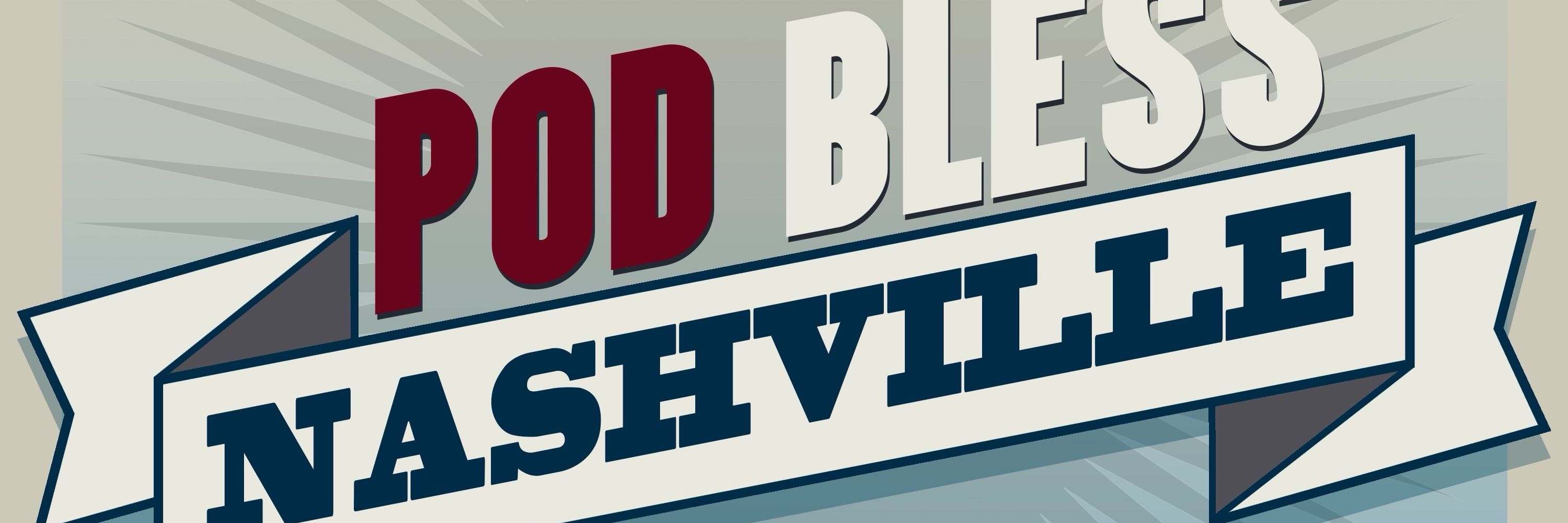 Pod Bless Nashville