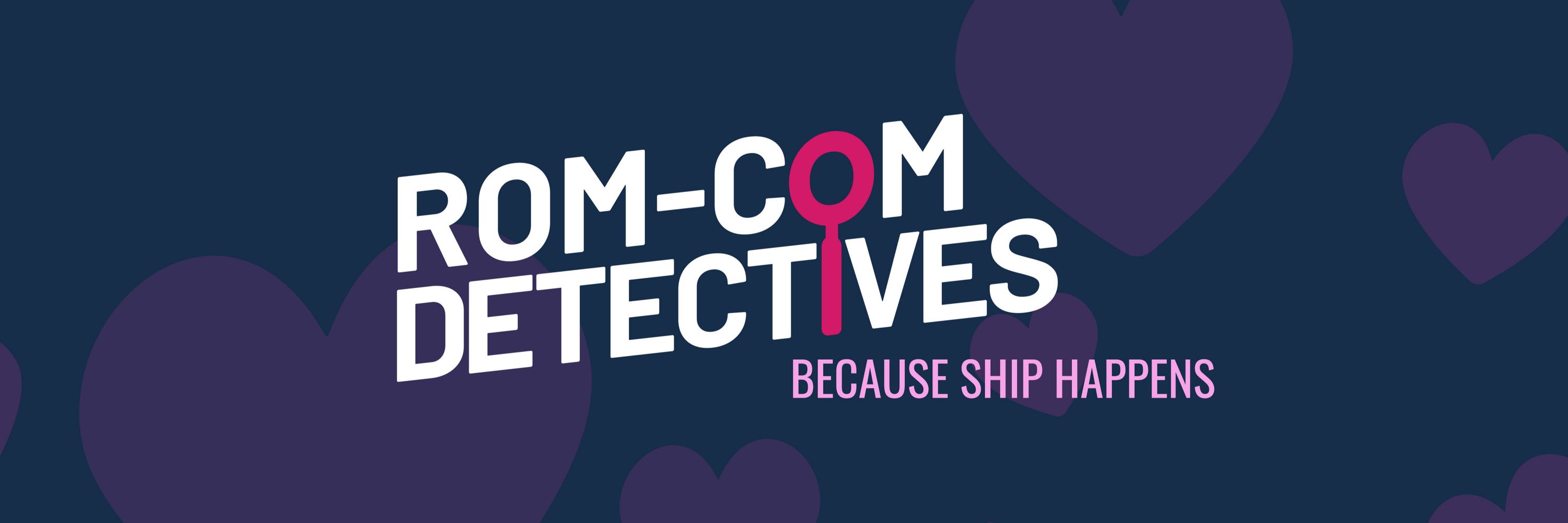 Rom-Com Detectives