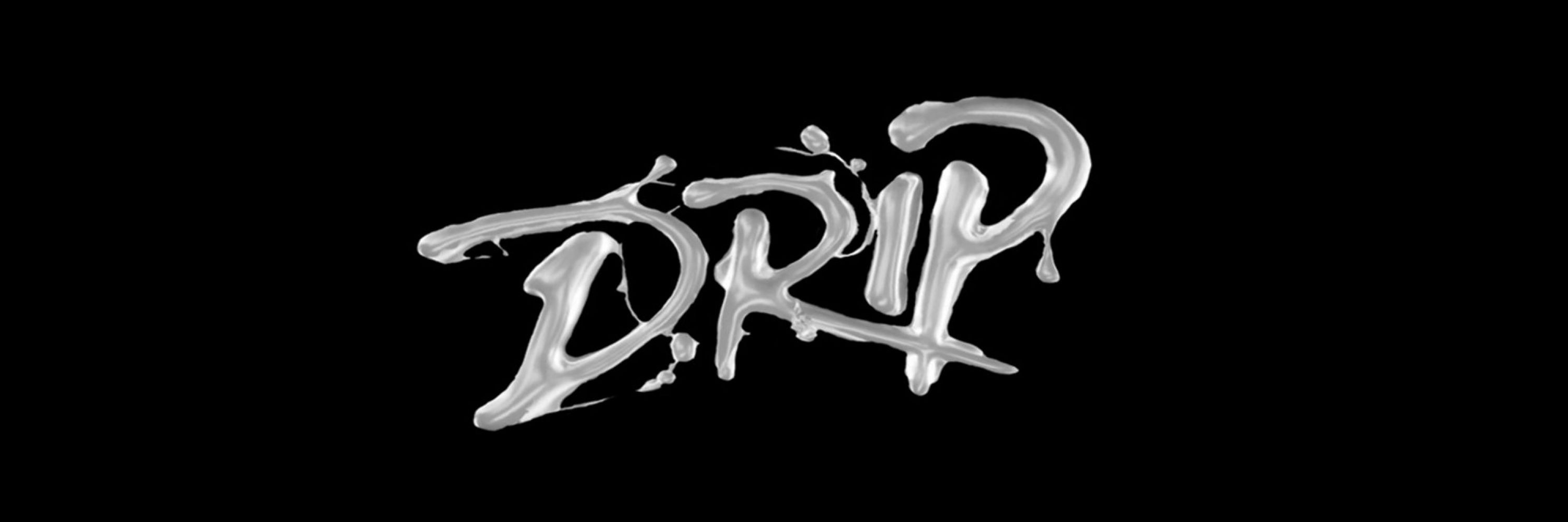 lau. ᱬ DRIP