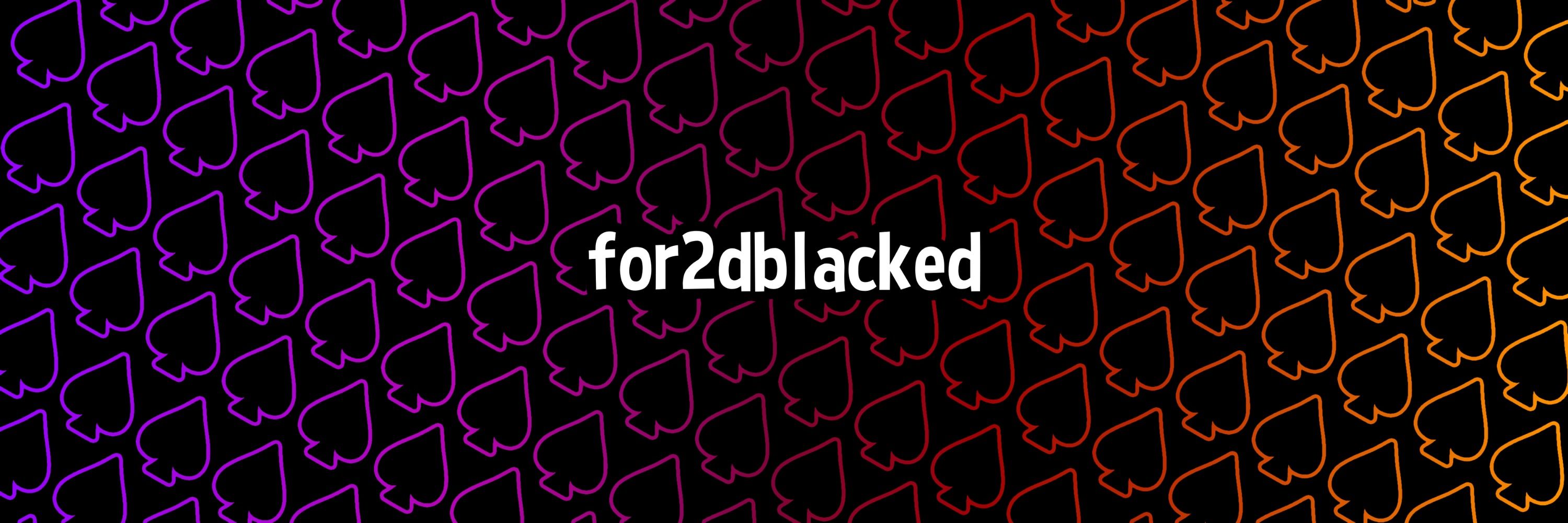 for2dblacked