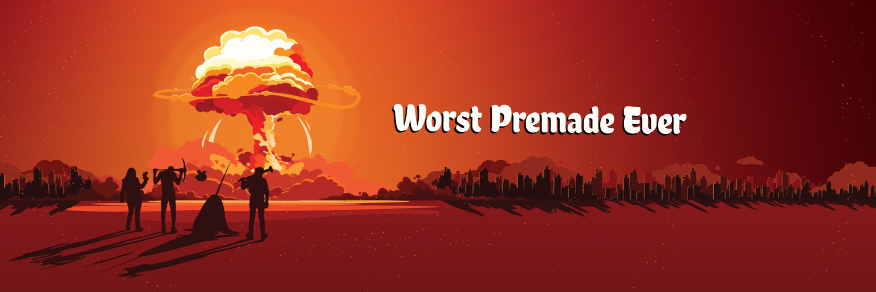 WorstPremadeEver