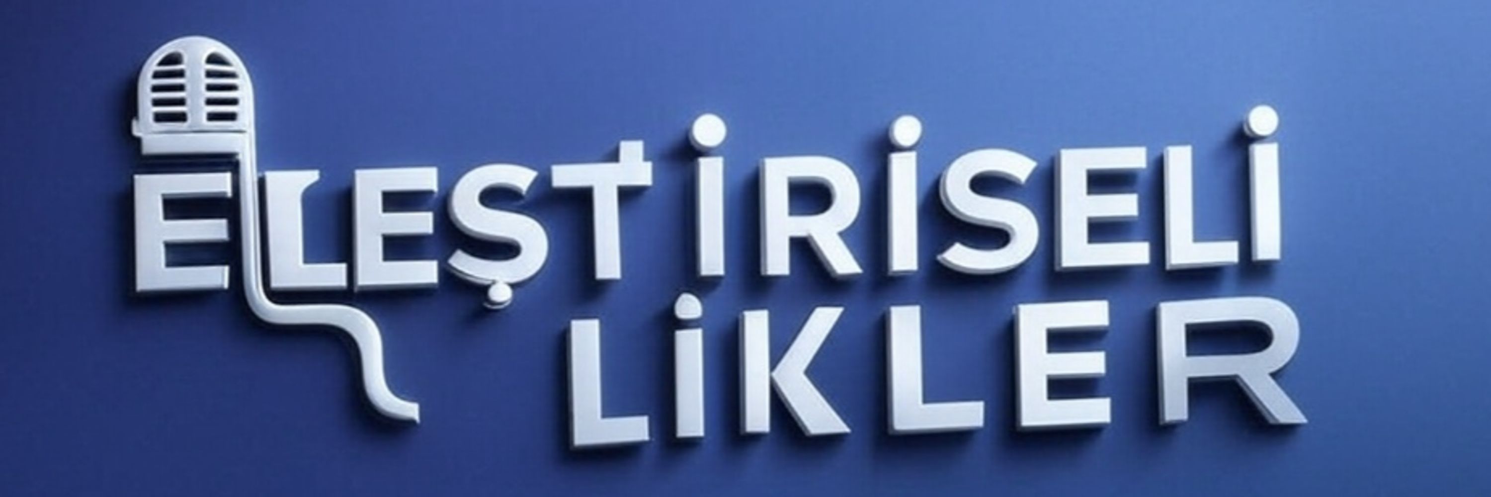 ELEŞTİRİSELLİKLER