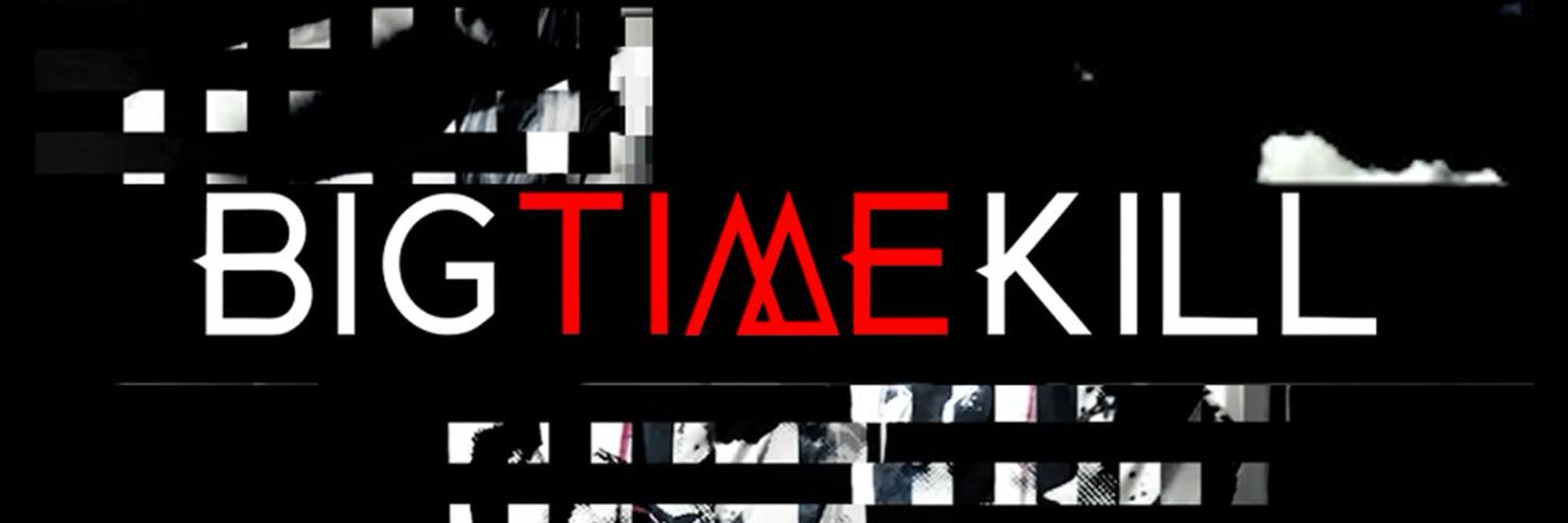 Big Time Kill