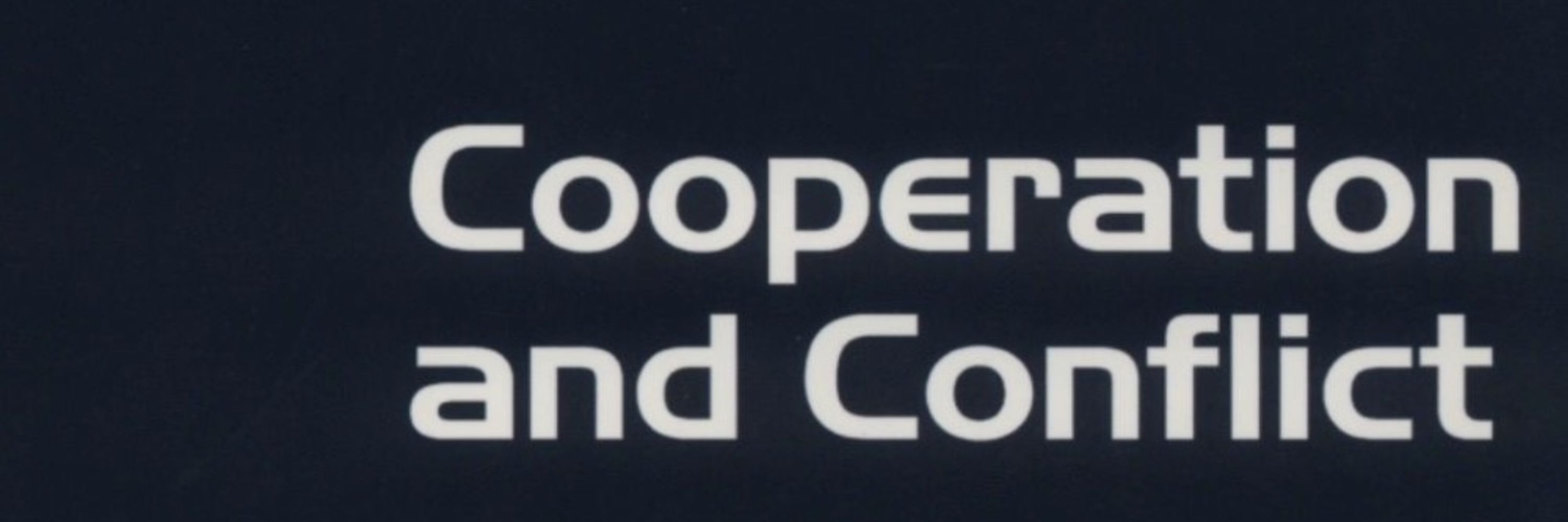 Cooperation and Conflict