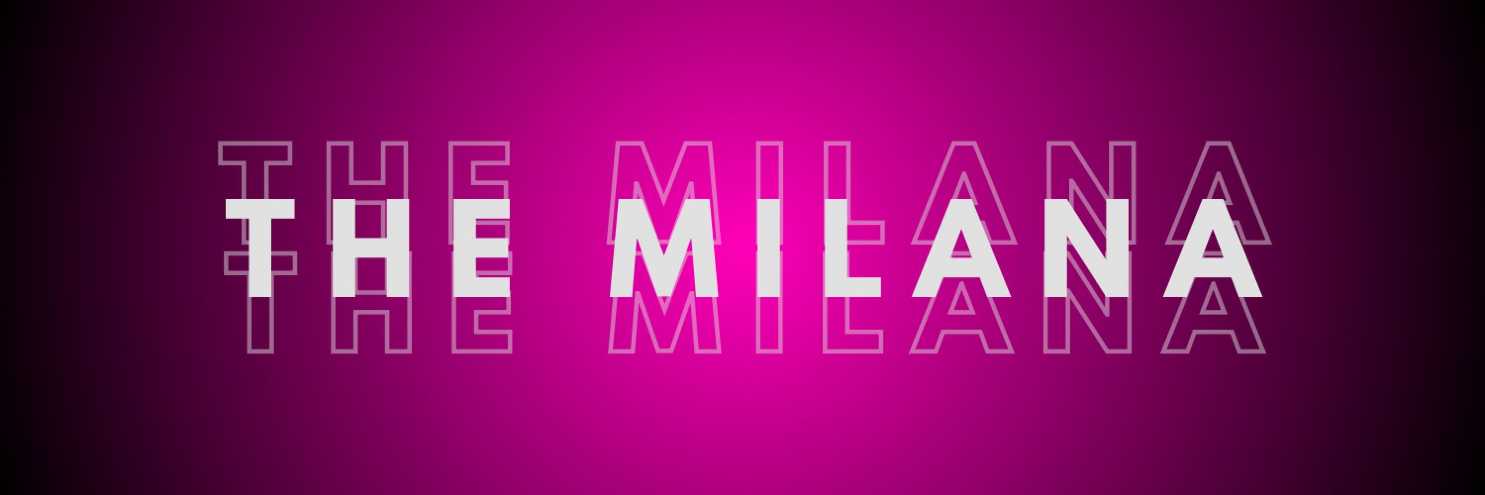 The Milana 💞