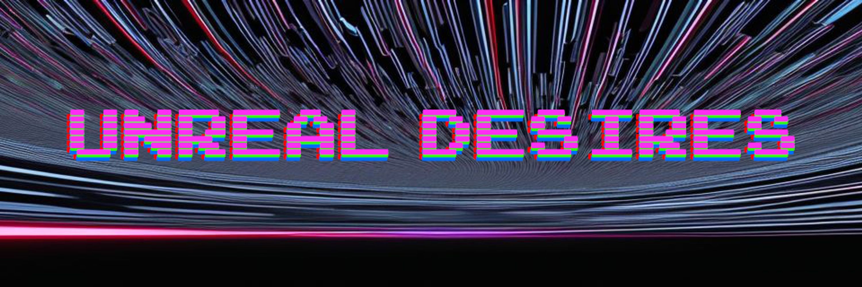 Unreal Desires