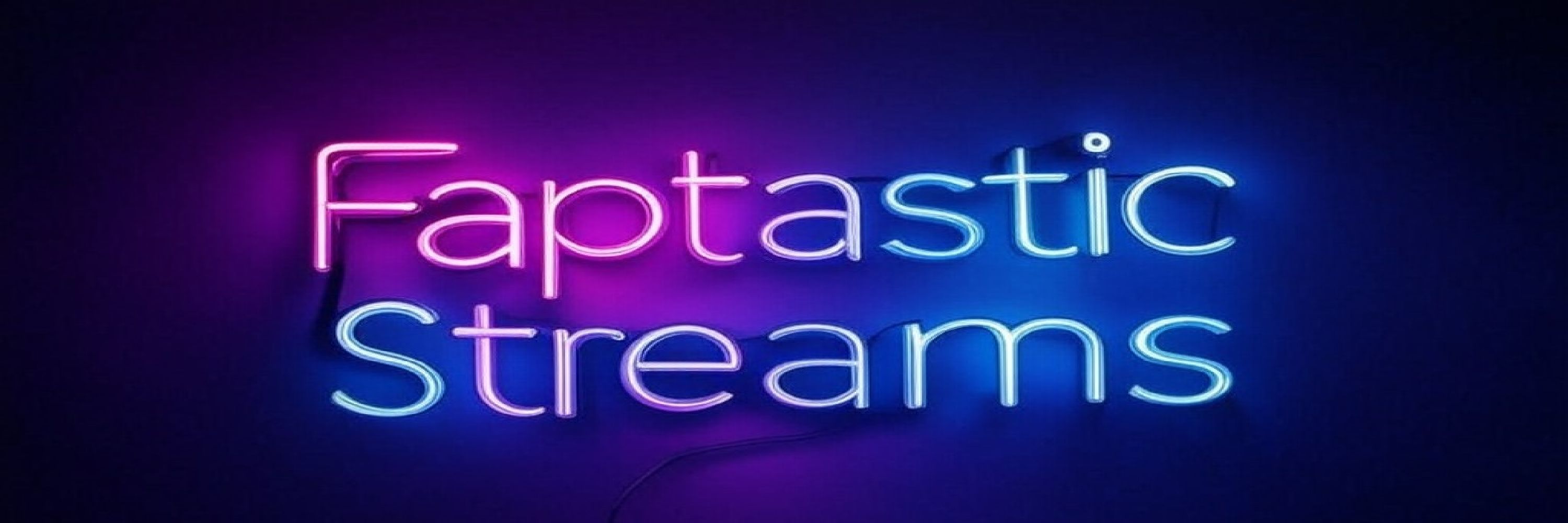 Faptastic Streams 🔞 NSFW