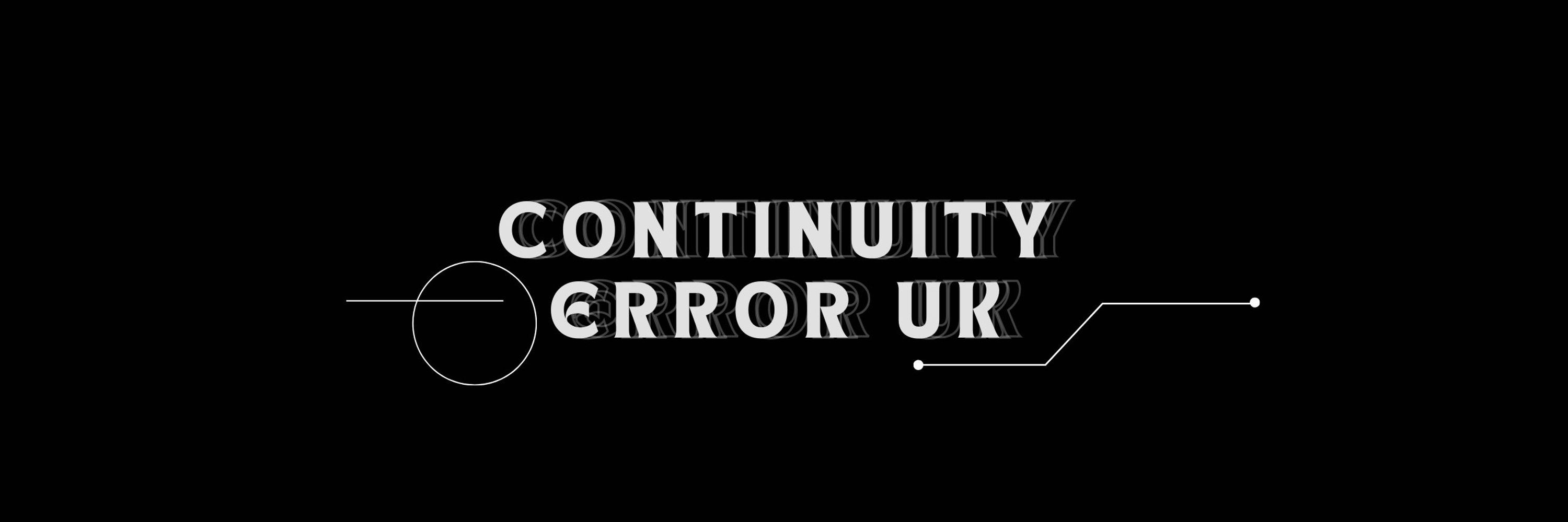 Continuity Error UK