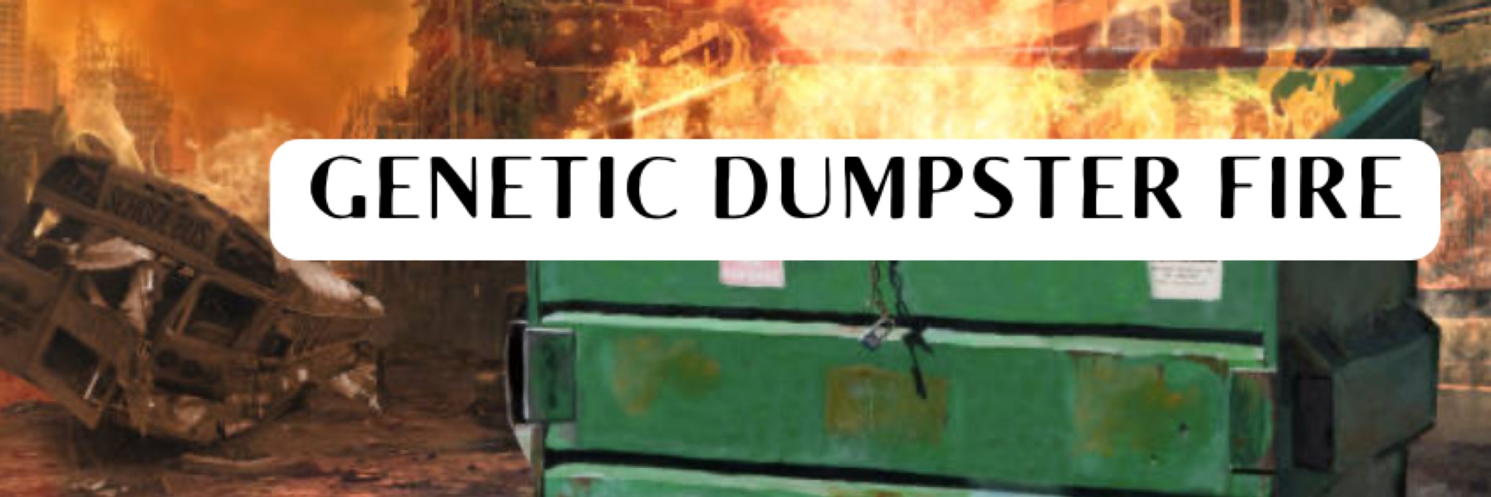 GeneticDumpsterFire
