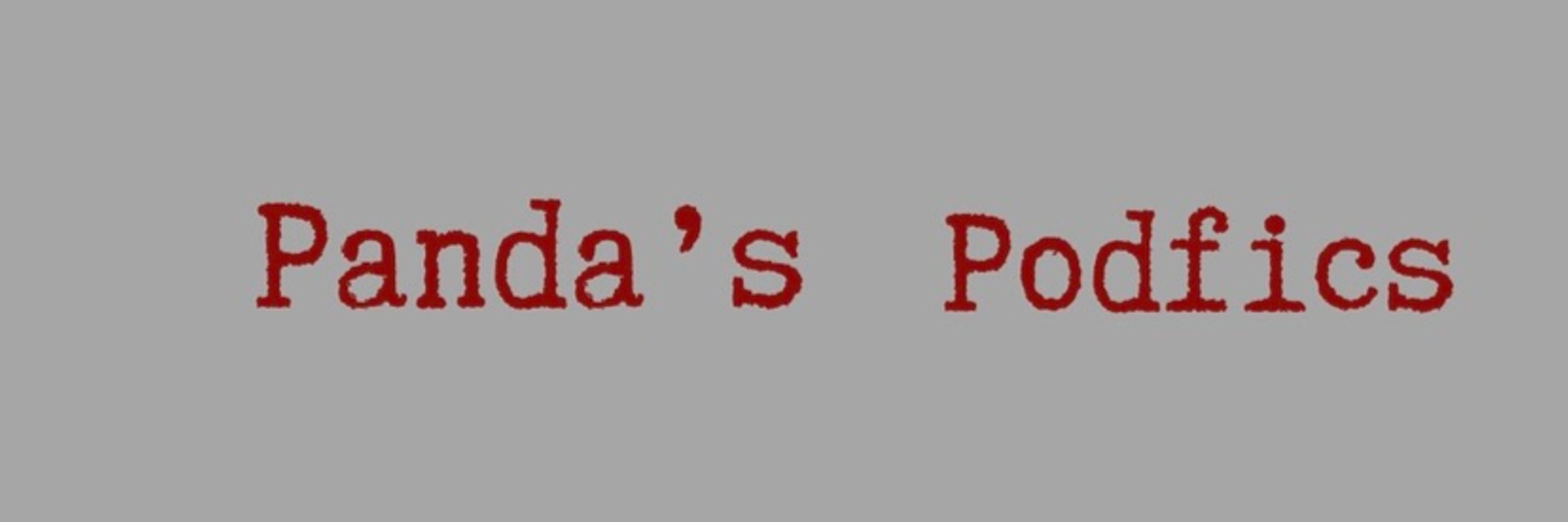 Panda's Podfics